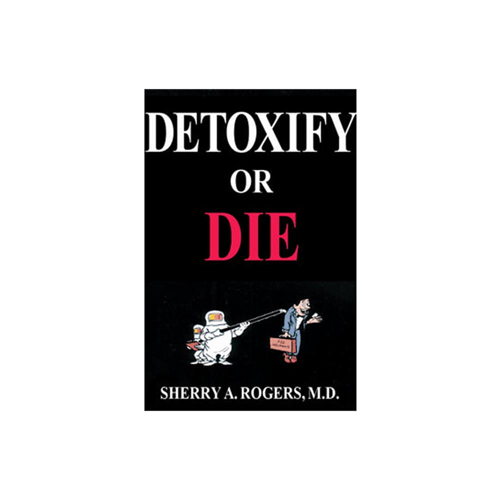 Detoxify or Die Book by Sherry Rogers