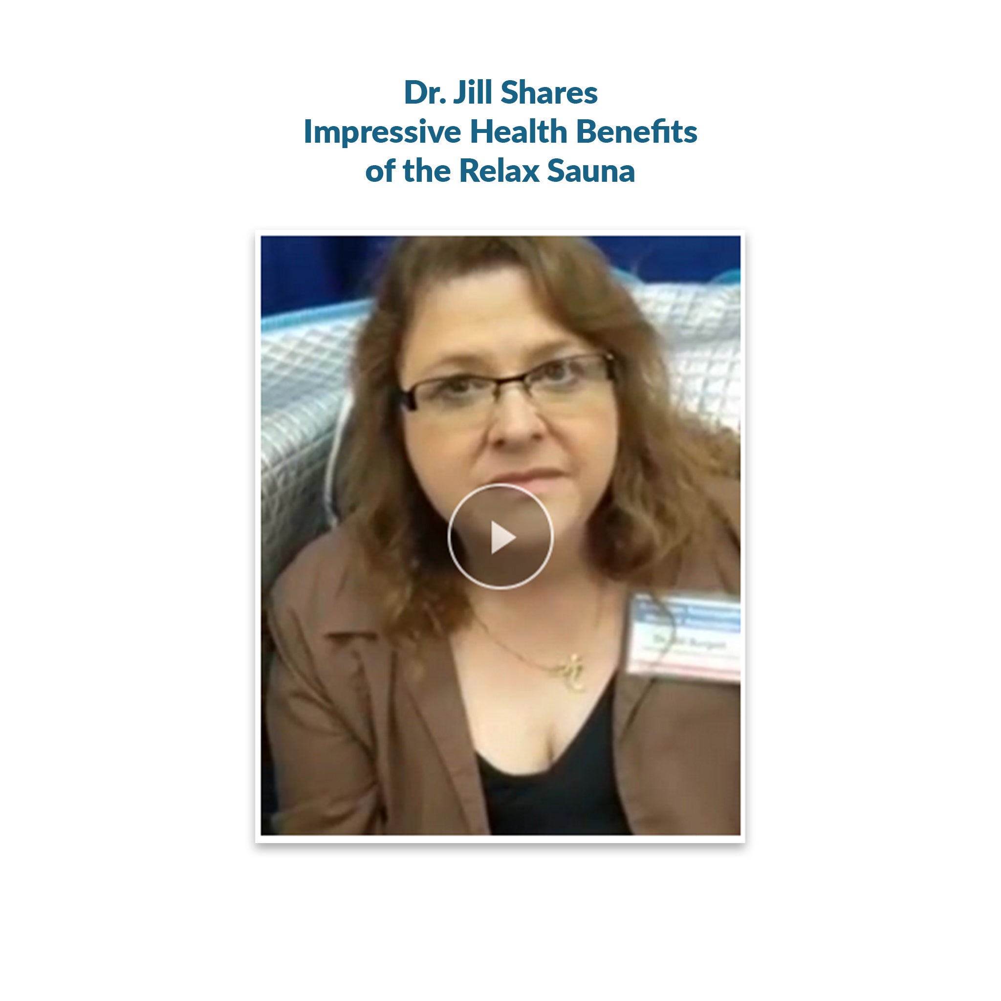 DR. JILL SHARES IMPRESSIVE HEALTH BENEFITS OF THE ​RELAX SAUNA
