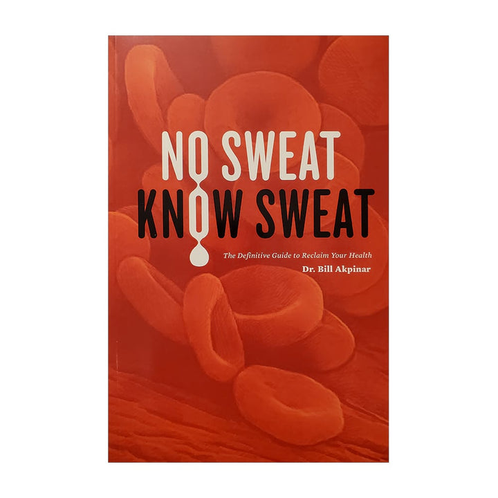 "No Sweat, Know Sweat" Book by Dr. Bill Akpinar
